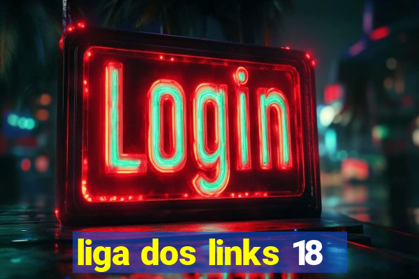 liga dos links 18